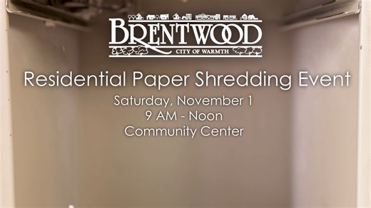 Community Shred Event — Saturday, November 1 at the Brentwood Community Center Parking Lot from 9:00 AM–12:00 PM Safely dispose of your personal and confidential paperwork at our free Community Shred Event! Documents will be securely shredded on-site by Secure Document Destruction. This event is open to both Brentwood residents and non-residents. Limit 5 boxes of documents per household Questions about what to shred? Call 314-795-0004. Clear out the clutter and protect your privacy! | City of Br