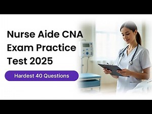 Nurse Aide CNA Exam Practice Test 2025 | Hardest 40 Real Questions & Answers
