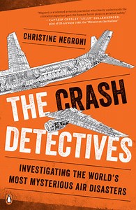 The Crash Detectives by Christine Negroni: 9780143127321 | PenguinRandomHouse.com: Books