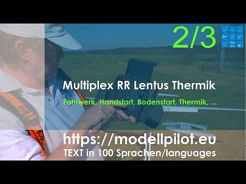 Part 2/3 Multiplex Lentus thermals, landing gear, hand launch, ground launch, thermals