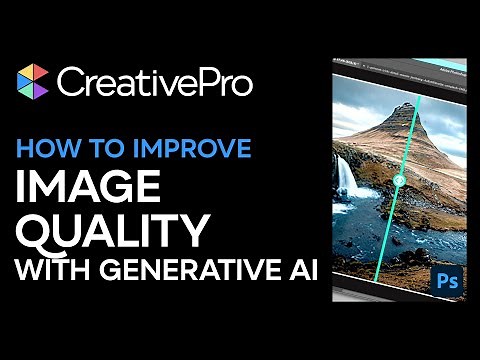 Photoshop: How to Improve Image Quality With Generative AI (Video Tutorial)