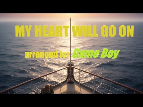 MY HEART WILL GO ON // 8-Voice LSDJ Piano Arrangement for Game Boy