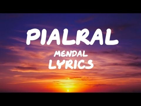 PIALRAL- Mendal || Lyrics