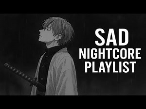 Heartbreak Hits Different 💔 | Sad Nightcore Playlist for Sleepless Nights