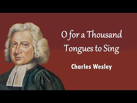 O for a Thousand Tongues to Sing