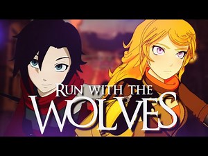 【四色战记】RWBY AMV - Run with the Wolves (JT Music)