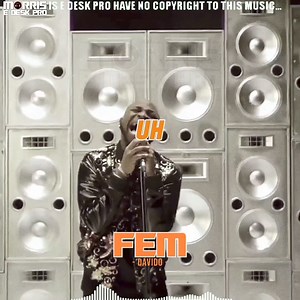 DAVIDO - FEM (LYRICS) | Morris E Desk Pro