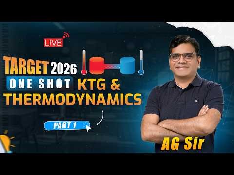 KTG & Thermodynamics One Shot | Part 1 | NEET Physics 2026 | AG Sir | Target NEET 2026