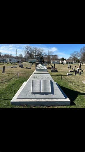 Visit William Branham Resting Place and learn about his Legacy