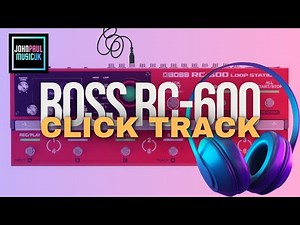 Boss RC-600 Loop Station - Setup a Click Track