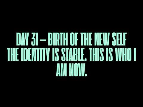 DAY 31 — BIRTH OF THE NEW SELF: THIS IS WHO I AM NOW. [COACHING + EXERCISE + REPETITION + RAMPAGE]