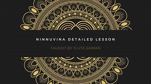 Learn Ninnuvina on Flute with Virtuoso Flute Raman