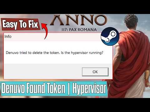 Fix Anno 117 Pax Romana Denuvo tried to delete the token. Is the hypervisor | Crash & Not Launching