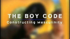 The Boy Code - Constructing Masculinity (2003)