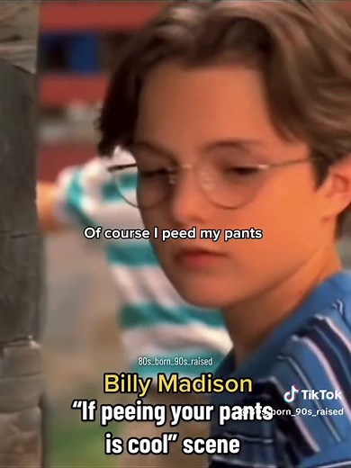 “Billy Madison” - If peeing your pants is cool #billymadison #billymadisonmovie #ifpeeingyourpantsiscoolcallmemilesdavis #adamsandler #adamsandlertiktok #90smovie #90snostalgia #90sthrowback