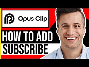 How to Add Subscribe to Opus Clip (EASY GUIDE)