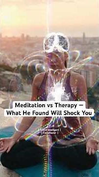 Meditation vs Therapy — What He Found Will Shock You