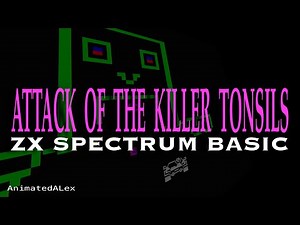 ATTACK OF THE KILLER TONSILS - ZX Spectrum - BASIC - Full game play - AnimatedALex
