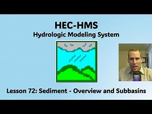 HEC HMS Lesson 72 - Sediment - Overview and Subbasins