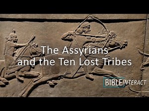 The Assyrians and the 10 Lost Tribes