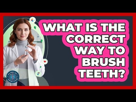 What Is The Correct Way To Brush Teeth?