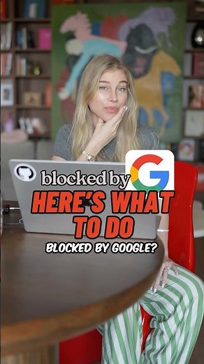 Blocked by Google? Here’s what to do!