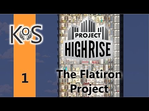 Project Highrise | The Flatiron Project | Scenario | Let's Play | Ep 1