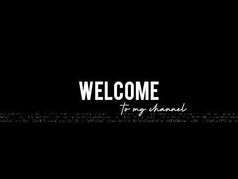 Intro: Welcome to my channel