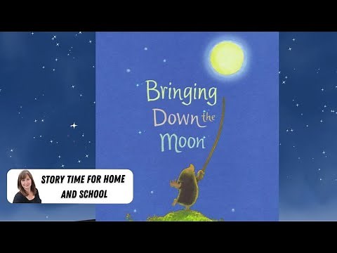 ⭐🌝Bringing Down The Moon - Read Aloud - Age 3-7