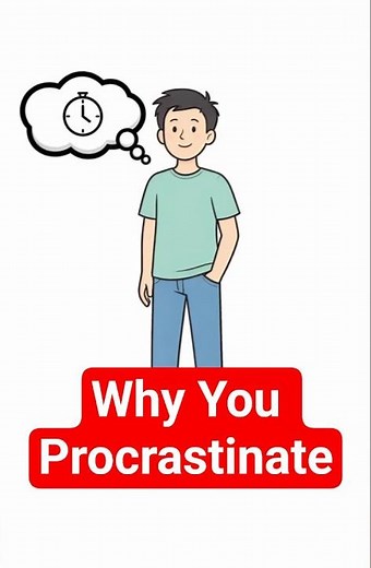 Why You Procrastinate