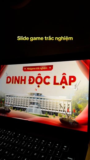 Mẫu Slide Minigame Trắc Nghiệm: Dinh Độc Lập-Biểu Tượng Lịch Sử 30/4 #flashslide