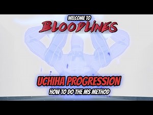 Welcome to Bloodlines: Uchiha Progression