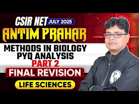 CSIR NET June 2025 | Methods in Biology | PYQ Analysis Part 2 | CSIR NET Life Science