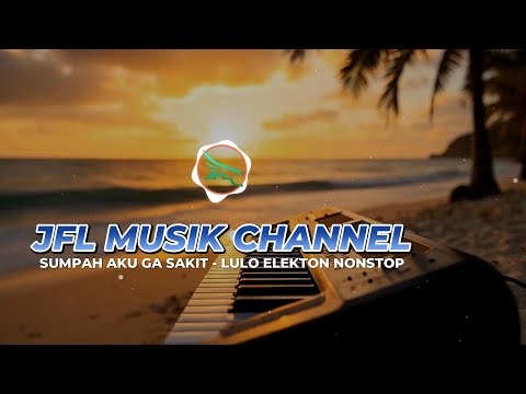 DJ LULO!! 😍 SUMPAH AKU NGGA SAKIT x ABANGKU SAYANG || LAGU LULO ELEKTON NONSTOP 💃