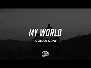 Conan Gray - My World (Lyrics)