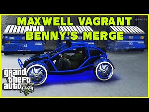Maxwell Vagrant Benny's Merge GTA 5