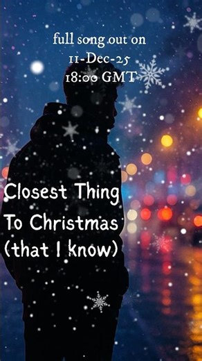 Closest Thing To Christmas (that I know) chorus