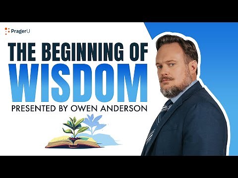 The Beginning of Wisdom | 5-Minute Videos