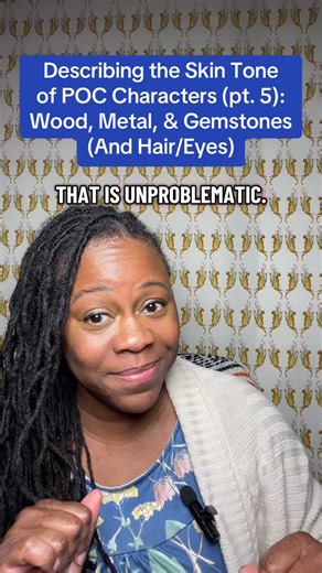 Denise Leora Madre on Instagram: "Writing tip: Use woods, metals, and gemstones to describe the skin tones of your characters of color. (Also, what about Food Words for hair and eye color?) #fyp #writing #writingtips"