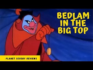 Bedlam in the Bigtop 🤡 Planet Scooby Reviews
