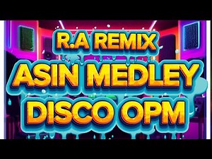 R.A REMIX #ASINMEDLEY VIRAL OPM NONSTOP