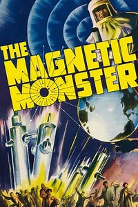 The Magnetic Monster (1953) - Movie