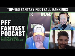 Top-150 fantasy football rankings with Evan Silva | PFF Fantasy Podcast