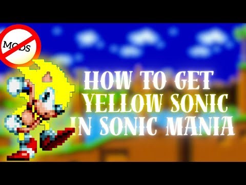 HOW TO GET YELLOW SONIC IN SONIC MANIA