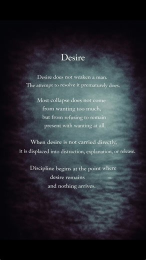 Desire does not weaken. The attempt to resolve it prematurely does. #book #desire #discipline #selfmastery #energy