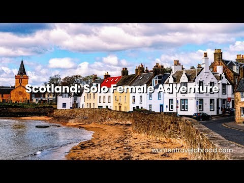 Scotland Women's Tour: 7-Day Itinerary for Solo Female Travelers