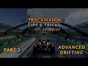 TrackMania Tutorial Series #2 - Advanced Drifting