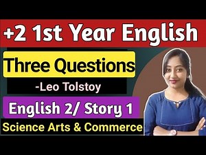 Three Questions Class 11 | +2 first year invitation to english 2 | plus two first year english story