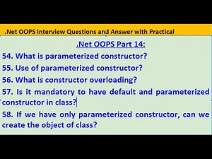 Part 14 .Net c# OOPS, What is parameterized constructor? constructor overloading? Constructor Use?