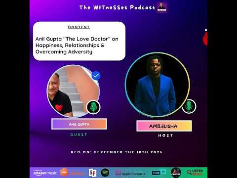 Anil Gupta "The Love Doctor" on Happiness, Relationships & Overcoming Adversity